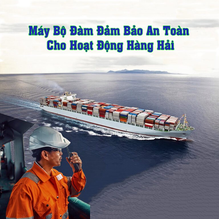 Máy bộ đàm đảm bảo an toàn cho hoạt động hàng hải