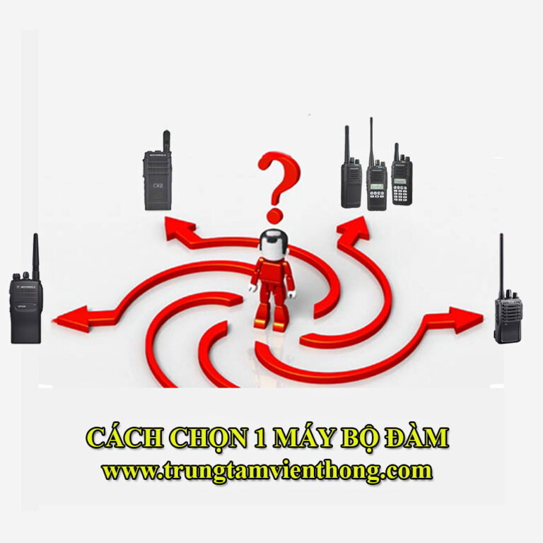 Cách chọn mua máy bộ đàm cầm tay